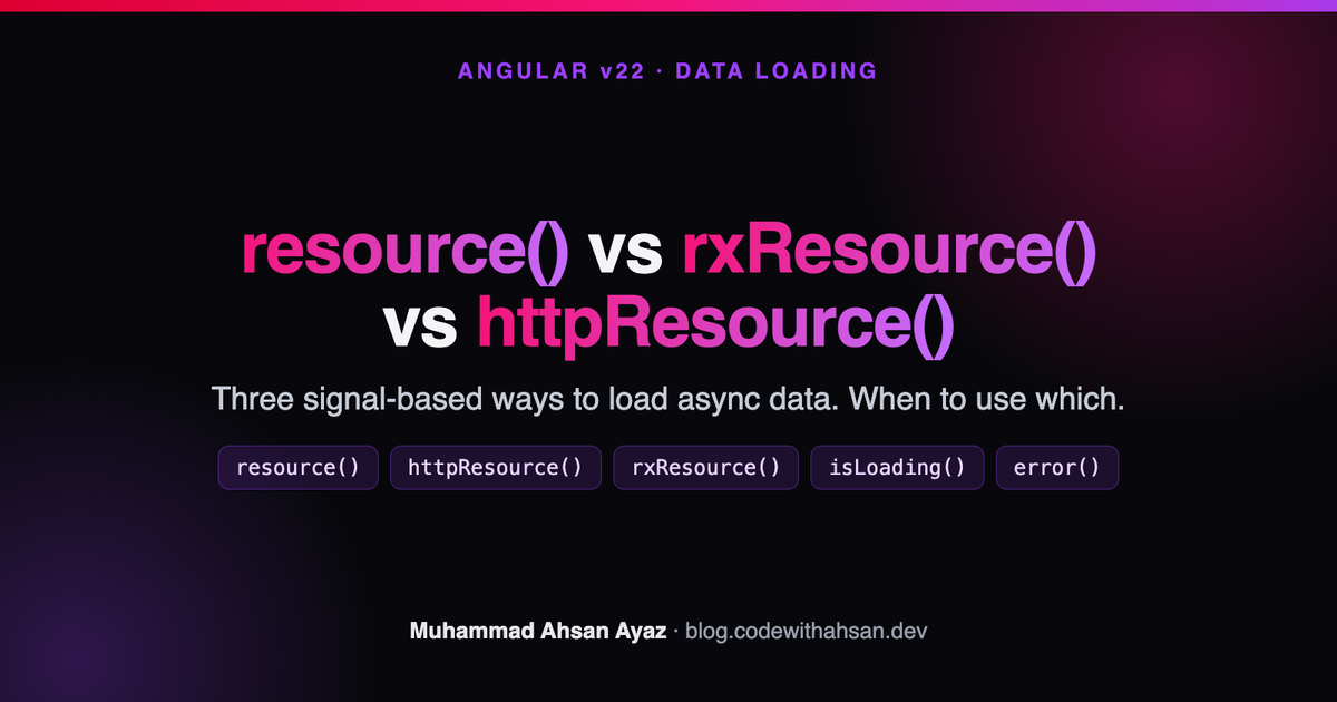 resource() vs rxResource() vs httpResource() in Angular v22