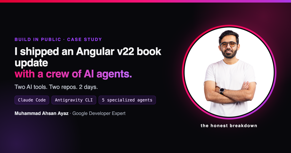 I Shipped an Angular v22 Book Update with a Crew of AI Agents. Here's the System