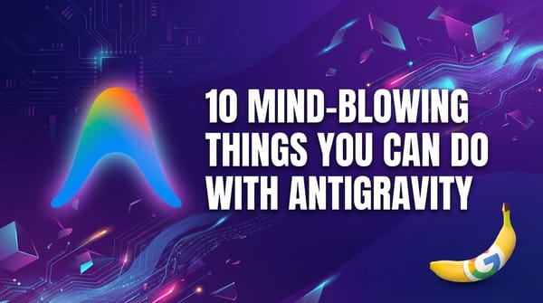 10 Mind-Blowing Things You Can Do with Antigravity 🚀