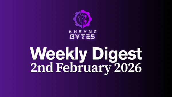 AHSYNC BYTES - Weekly Digest (2nd Feb, 2026)