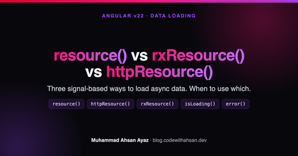 resource() vs rxResource() vs httpResource() in Angular v22