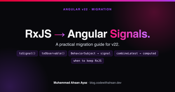RxJS to Angular Signals: A Practical Migration Guide (v22)