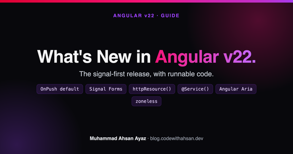What's New in Angular v22: The Signal-First Release