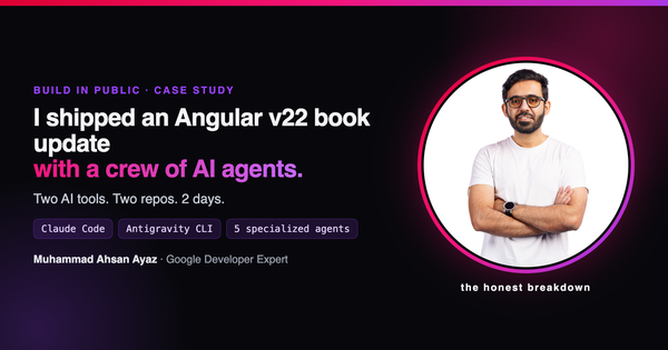 I Shipped an Angular v22 Book Update with a Crew of AI Agents. Here's the System